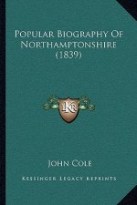 Popular Biography Of Northamptonshire (1839)