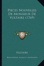 Pieces Nouvelles De Monsieur De Voltaire (1769)