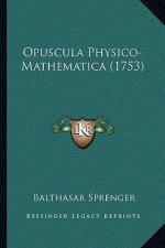 Opuscula Physico-Mathematica (1753)