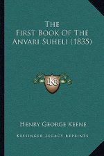 The First Book Of The Anvari Suheli (1835)