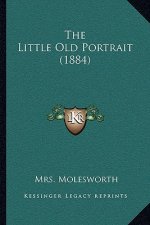 The Little Old Portrait (1884)