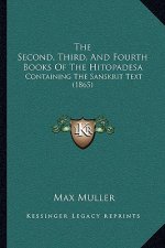 The Second, Third, And Fourth Books Of The Hitopadesa: Containing The Sanskrit Text (1865)