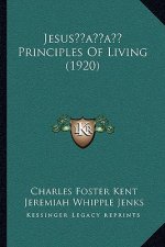 Jesus' Principles Of Living (1920)