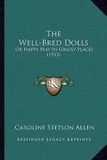 The Well-Bred Dolls: Or Happy Play In Grassy Places (1913)