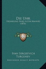 Die Uhr: Erzahlung Eines Alten Mannes (1876)