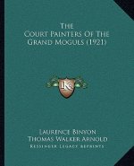 The Court Painters Of The Grand Moguls (1921)