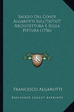 Saggio Del Conte Algarotti Sull' Architettura E Sulla Pittura (1756)