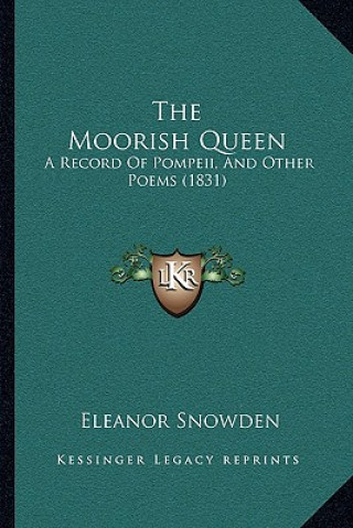 The Moorish Queen: A Record Of Pompeii, And Other Poems (1831)