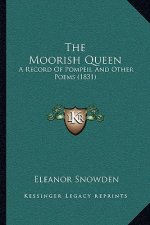 The Moorish Queen: A Record Of Pompeii, And Other Poems (1831)