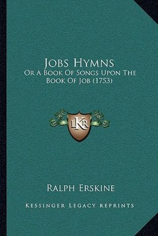 Jobs Hymns: Or A Book Of Songs Upon The Book Of Job (1753)