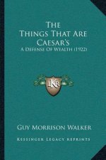The Things That Are Caesar's: A Defense Of Wealth (1922)