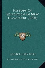 History Of Education In New Hampshire (1898)
