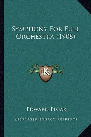 Symphony For Full Orchestra (1908)