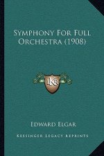Symphony For Full Orchestra (1908)