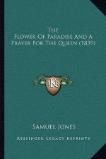 The Flower Of Paradise And A Prayer For The Queen (1839)