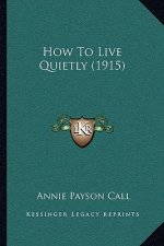 How To Live Quietly (1915)