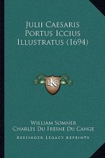 Julii Caesaris Portus Iccius Illustratus (1694)