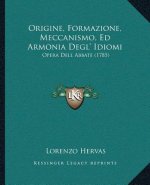 Origine, Formazione, Meccanismo, Ed Armonia Degl' Idiomi: Opera Dell Abbate (1785)