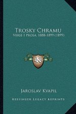 Trosky Chramu: Verse I Prosa, 1888-1899 (1899)