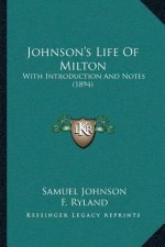 Johnson's Life Of Milton: With Introduction And Notes (1894)
