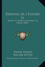 Driving As I Found It: What To Drive And How To Drive (1891)