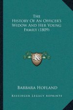 The History Of An Officer's Widow And Her Young Family (1809)