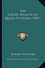 The Jubilee Memoir Of Queen Victoria (1887)
