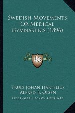 Swedish Movements Or Medical Gymnastics (1896)