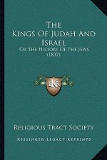 The Kings Of Judah And Israel: Or The History Of The Jews (1837)