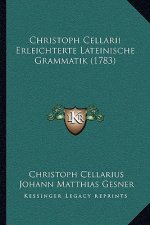 Christoph Cellarii Erleichterte Lateinische Grammatik (1783)