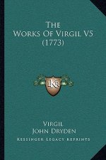 The Works Of Virgil V5 (1773)