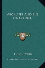 Wickliffe And His Times (1841)