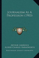 Journalism As A Profession (1903)