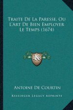 Traite De La Paresse, Ou L'Art De Bien Employer Le Temps (1674)
