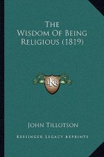 The Wisdom Of Being Religious (1819)