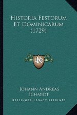 Historia Festorum Et Dominicarum (1729)