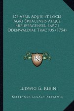De Aere, Aquis Et Locis Agri Erbacensis Atque Breubergensis, Largi Odenwaldiae Tractus (1754)