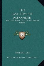 The Last Days Of Alexander: And The First Days Of Nicholas (1854)