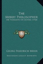 The Merry Philosopher: Or Thoughts On Jesting (1764)