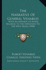The Narrative of General Venables: With an Appendix of Papers Relating to the Expedition to the West Indies (1900)