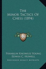 The Minor Tactics Of Chess (1894)