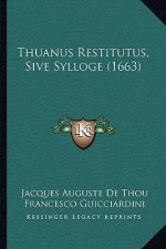 Thuanus Restitutus, Sive Sylloge (1663)
