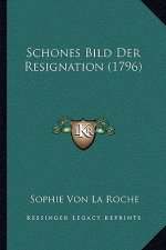 Schones Bild Der Resignation (1796)