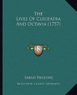 The Lives Of Cleopatra And Octavia (1757)
