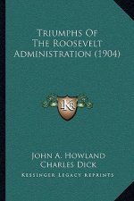 Triumphs Of The Roosevelt Administration (1904)