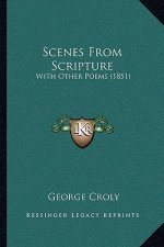 Scenes From Scripture: With Other Poems (1851)