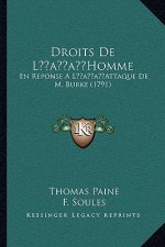 Droits De L'Homme: En Reponse A L'Attaque De M. Burke (1791)