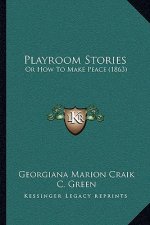 Playroom Stories: Or How To Make Peace (1863)