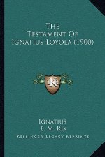 The Testament Of Ignatius Loyola (1900)