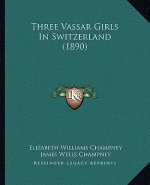Three Vassar Girls In Switzerland (1890)